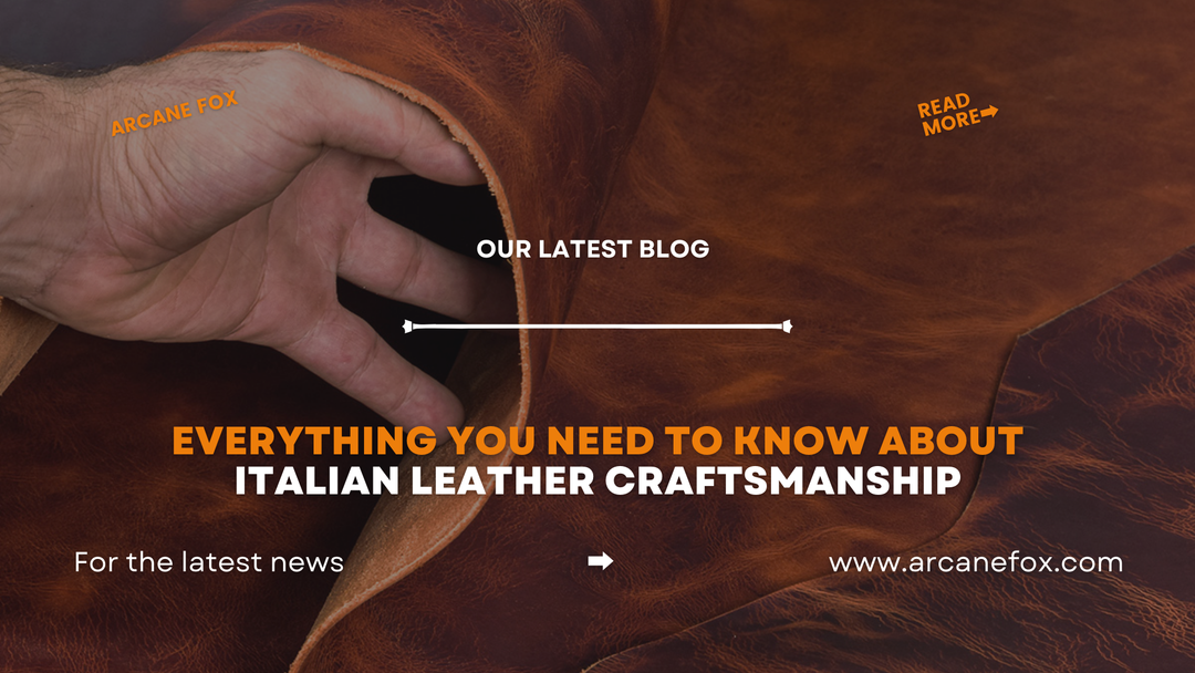 Everything You Need to Know About Italian Leather Craftsmanship