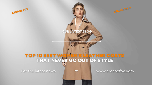 Top 10 Best Women's Leather Coats That Never Go Out of Style