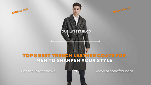 Top 8 Best Trench Leather Coats For Men to Sharpen Your Style